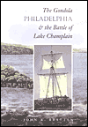 The Gondola Philadelphia and the Battle of Lake Champlain